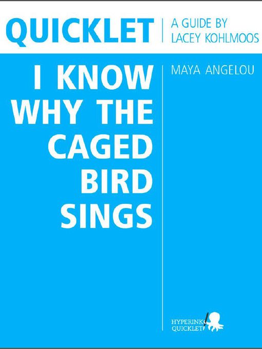 Title details for Quicklet on Maya Angelou's I Know Why the Caged Bird Sings by Lacey  Kohlmoos - Available